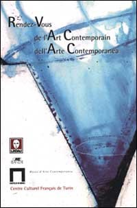 Rendez-vous de l'Art Contemporain. Rendez-vous dell'Arte Contemporanea.