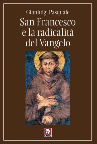San Francesco e la radicalit&agrave; del Vangelo