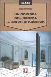 Un'odissea del cinema. Il &laquo;2001&raquo; di Kubrick