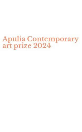 Apulia Contemporary art prize 2024