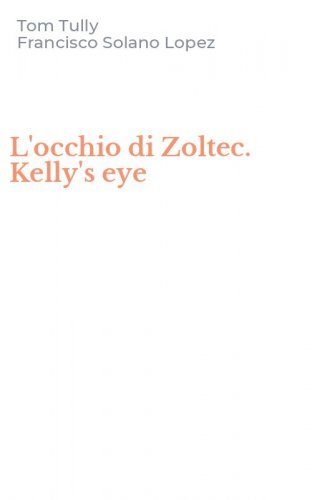 L'occhio di Zoltec. Kelly's eye