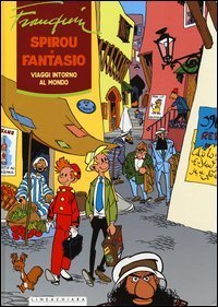 Viaggi intorno al mondo. Spirou e Fantasio
