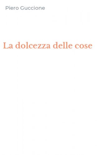 La dolcezza delle cose
