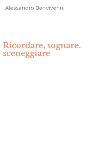 Ricordare, sognare, sceneggiare