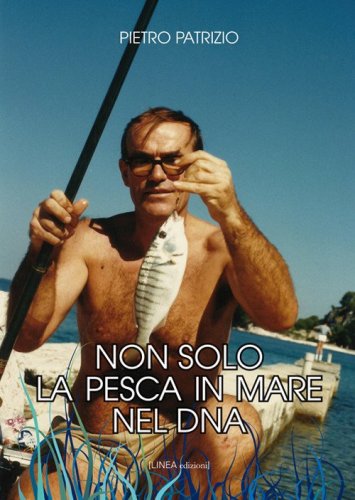 Non solo la pesca in mare nel DNA