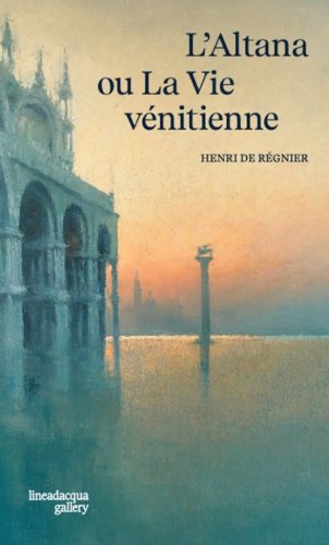 L'Altana ou la vie v&eacute;nitienne