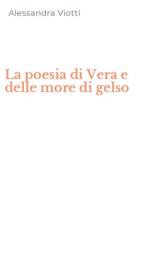 La poesia di Vera e delle more di gelso