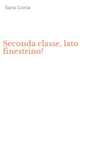 Seconda classe, lato finestrino!