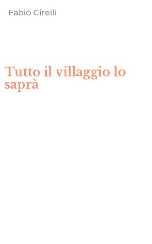 Tutto il villaggio lo sapr&agrave;