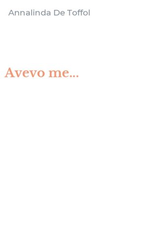 Avevo me...