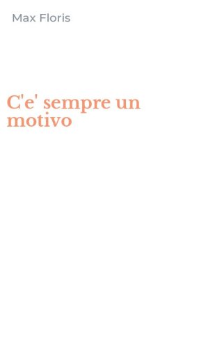 C'e' sempre un motivo