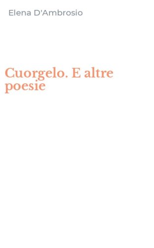Cuorgelo. E altre poesie