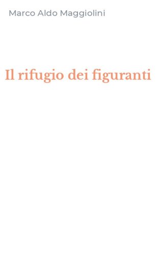 Il rifugio dei figuranti