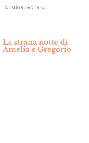 La strana notte di Amelia e Gregorio