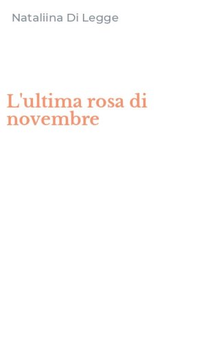 L'ultima rosa di novembre