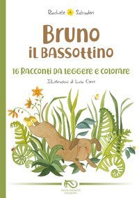 Bruno il bassottino. 16 racconti da leggere e colorare