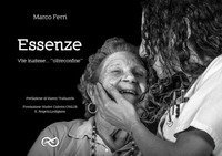 Essenze. Vite inattese... &laquo;oltreconfine&raquo;