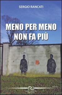 MENO PER MENO NON FA PIU'