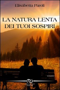 La natura lenta dei tuoi sospiri