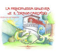 La principessa Ginevra e il drago Carcad&ugrave;