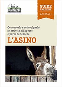 L'asino. Conoscerlo e coinvolgerlo in attivit&agrave; all'aperto e per il benessere