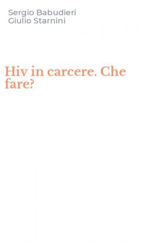 Hiv in carcere. Che fare?
