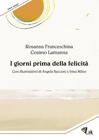 I giorni prima della felicit&agrave;