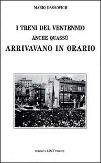 I treni del ventennio anche quass&ugrave; arrivavano in orario