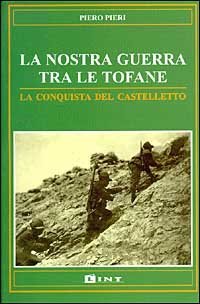 La nostra guerra tra le Tofane. La conquista del Castelletto