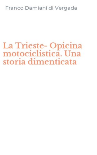 La Trieste-Opicina motociclistica. Una storia dimenticata