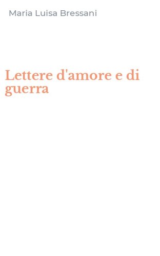 Lettere d'amore e di guerra