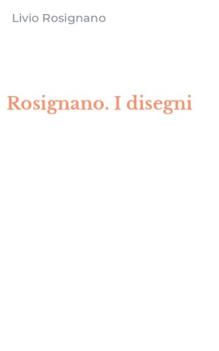 Rosignano. I disegni
