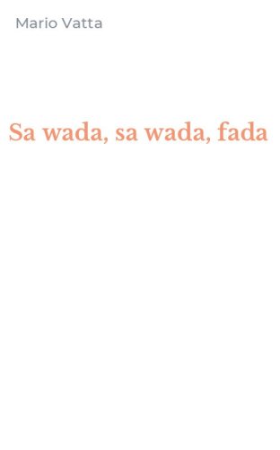 Sa wada, sa wada, fada