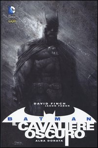 Alba dorata. Batman il cavaliere oscuro
