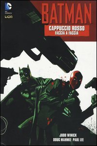 Cappuccio rosso. Faccia a faccia. Batman