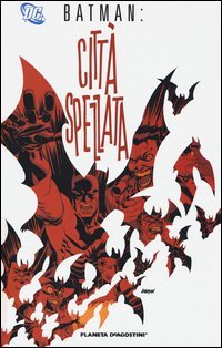 Citt&agrave; spezzata. Batman
