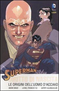 Diritto di nascita. Le origini dell'uomo d'acciaio. Superman