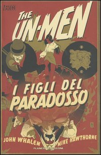 I figli del paradosso. The Un-Men