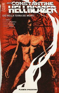 Gi&ugrave; nella terra dei morti. Hellblazer