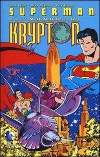 Il mondo di Krypton. Superman