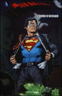 L'uomo d'acciaio. Superman