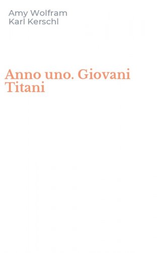 Anno uno. Giovani Titani