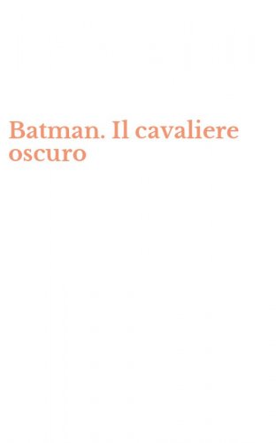 Batman. Il cavaliere oscuro
