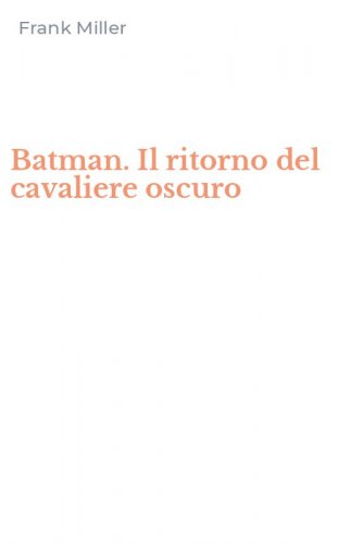 Batman. Il ritorno del cavaliere oscuro