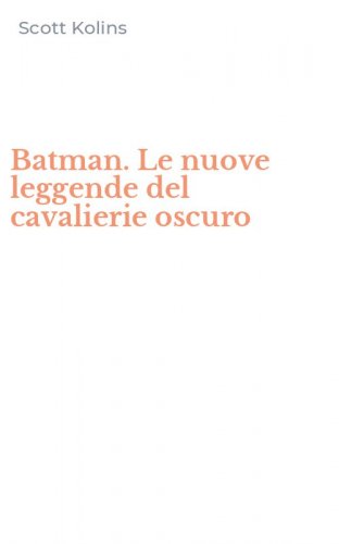 Batman. Le nuove leggende del cavalierie oscuro