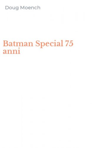 Batman Special 75 anni