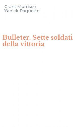 Bulleter. Sette soldati della vittoria