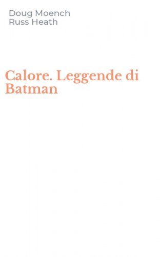 Calore. Leggende di Batman