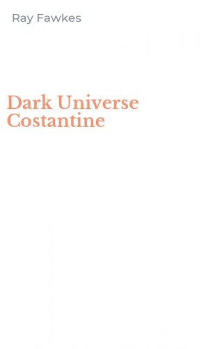 Dark Universe Costantine