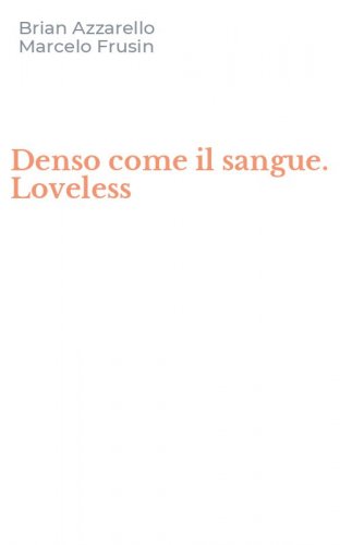 Denso come il sangue. Loveless